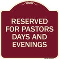 Signmission Reserved for Pastors Days and Evenings Heavy-Gauge Aluminum Sign, 18" x 18", BU-1818-23185 A-DES-BU-1818-23185